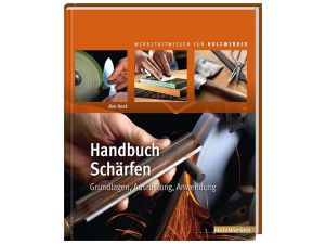 HANDBUCH Schärfen - Grundlagen, Ausrüstung, Anwendung