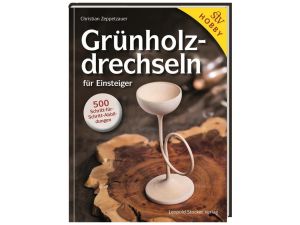 FACHBUCH Grünholzdrechseln für Einsteiger